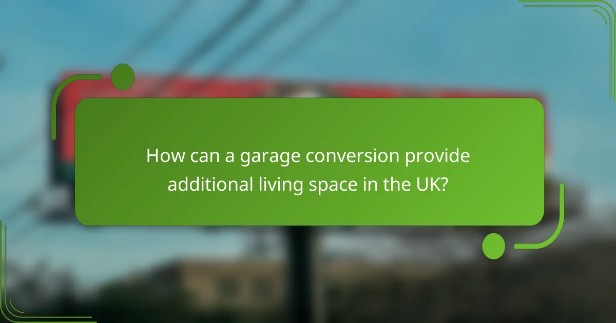 How can a garage conversion provide additional living space in the UK?
