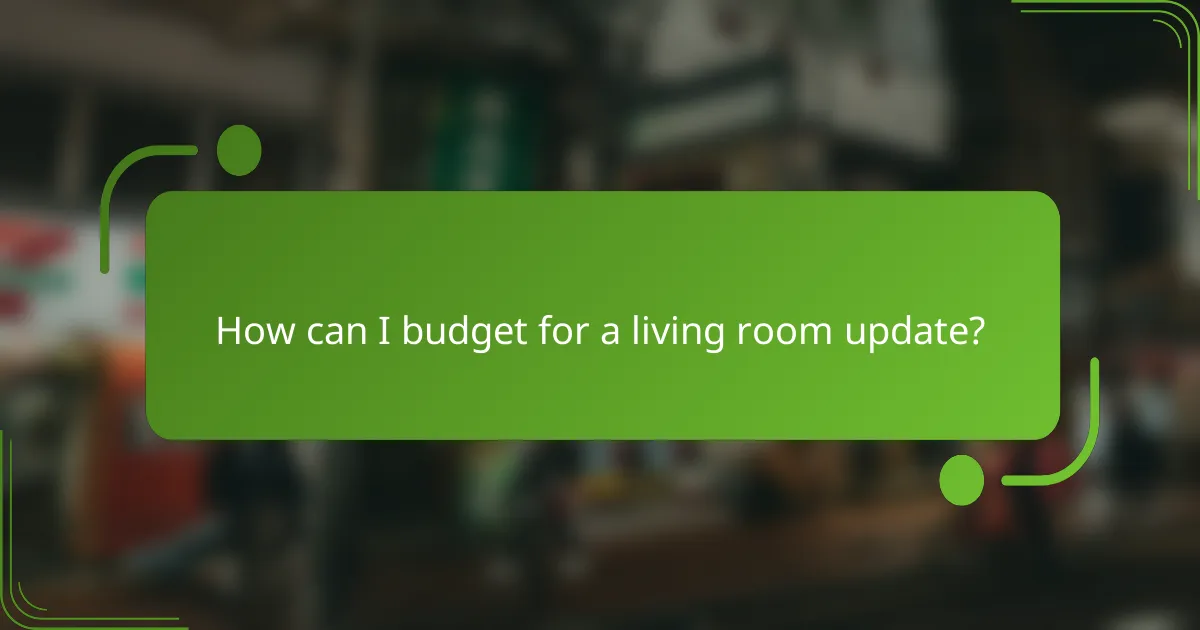 How can I budget for a living room update?
