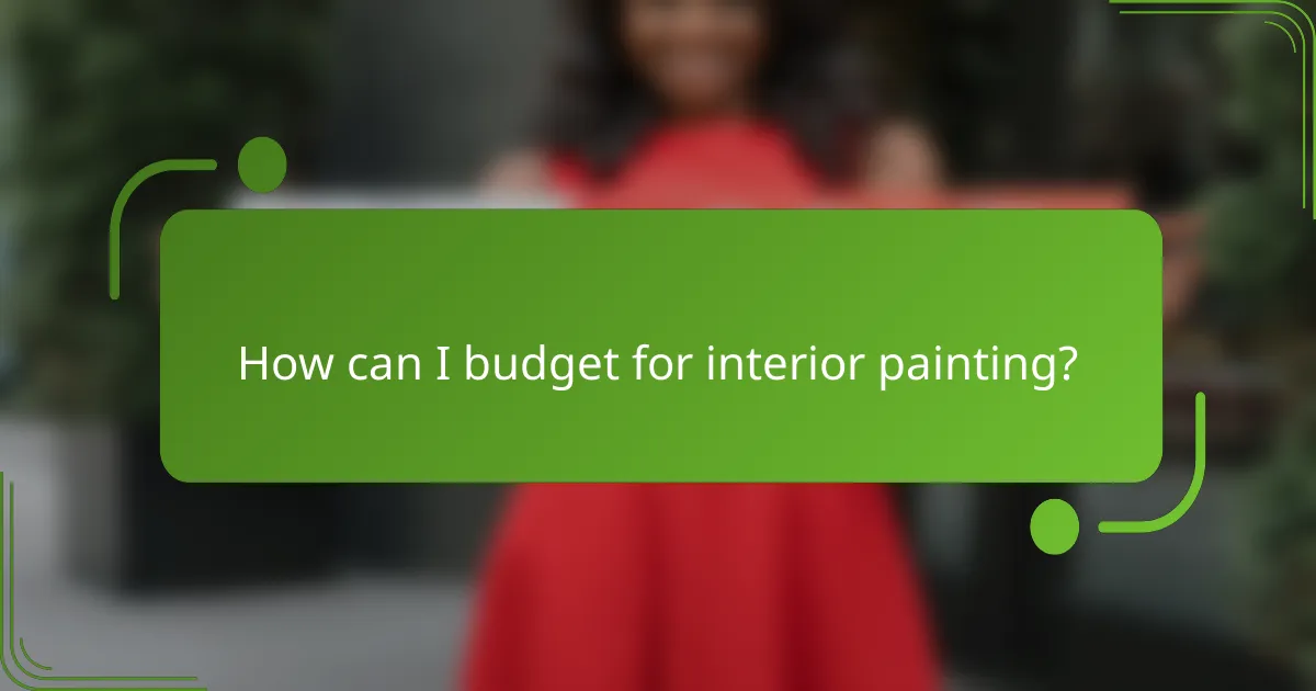 How can I budget for interior painting?