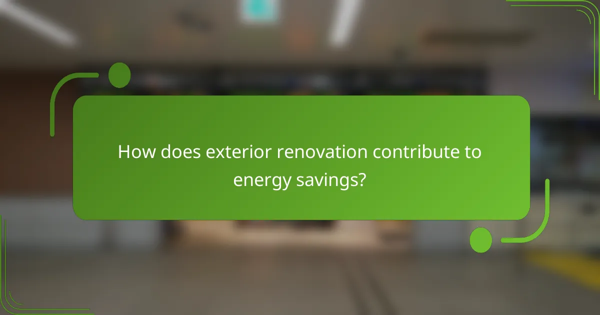 How does exterior renovation contribute to energy savings?