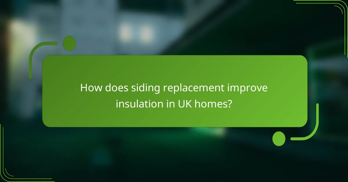 How does siding replacement improve insulation in UK homes?