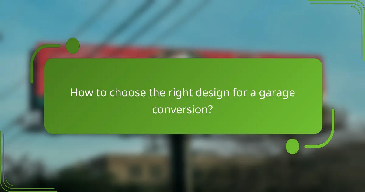 How to choose the right design for a garage conversion?
