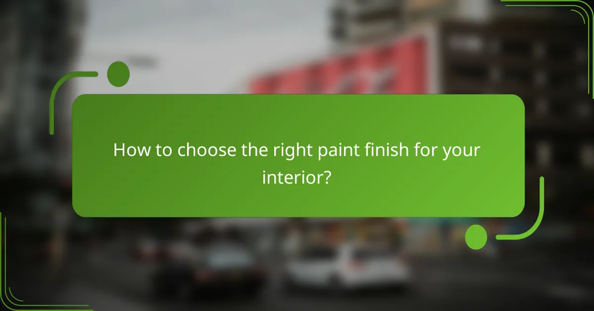 How to choose the right paint finish for your interior?