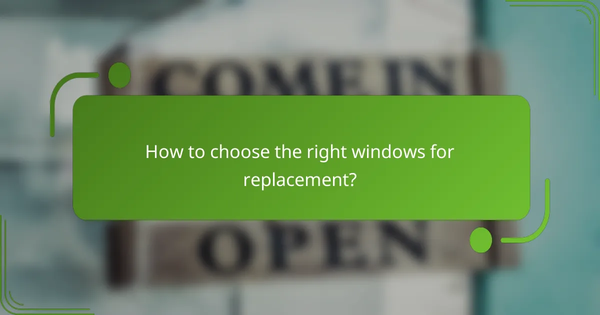 How to choose the right windows for replacement?