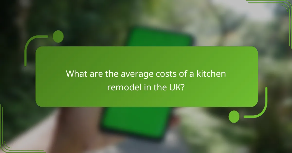 What are the average costs of a kitchen remodel in the UK?
