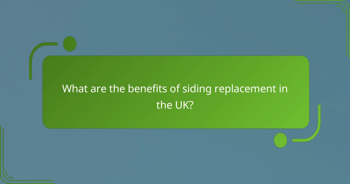 What are the benefits of siding replacement in the UK?