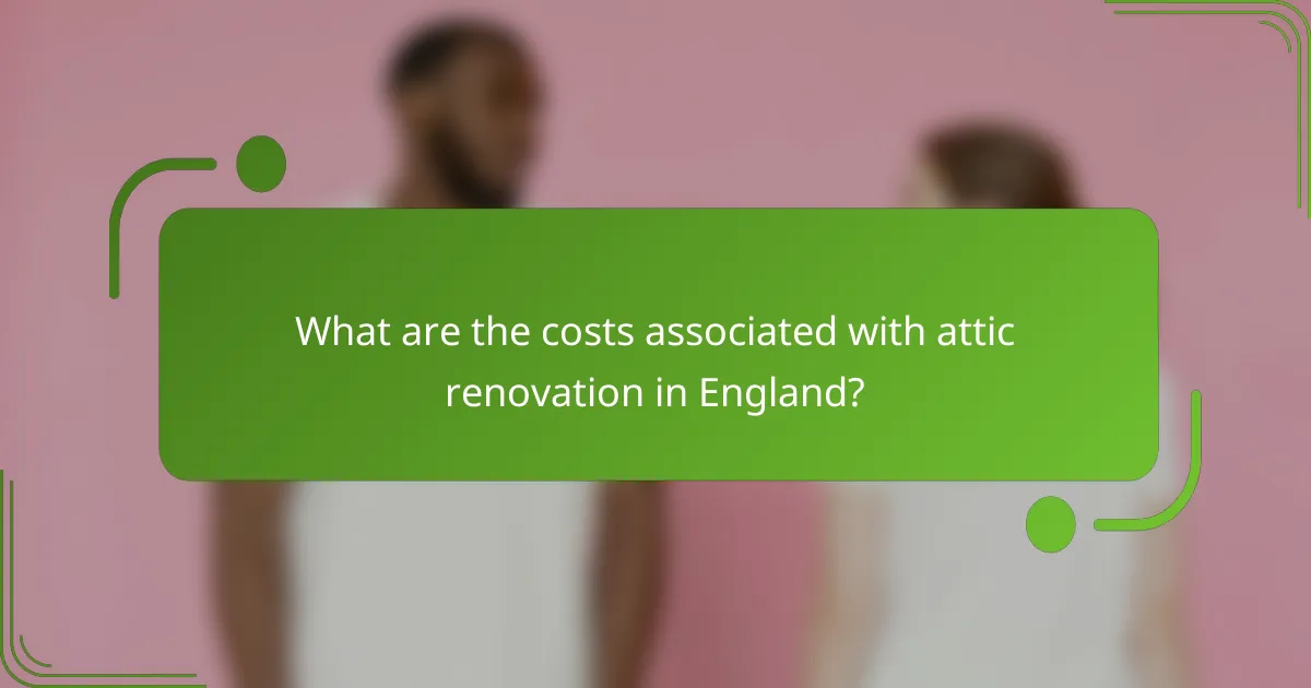 What are the costs associated with attic renovation in England?