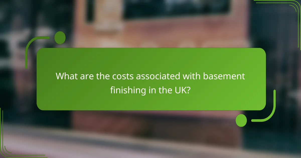 What are the costs associated with basement finishing in the UK?