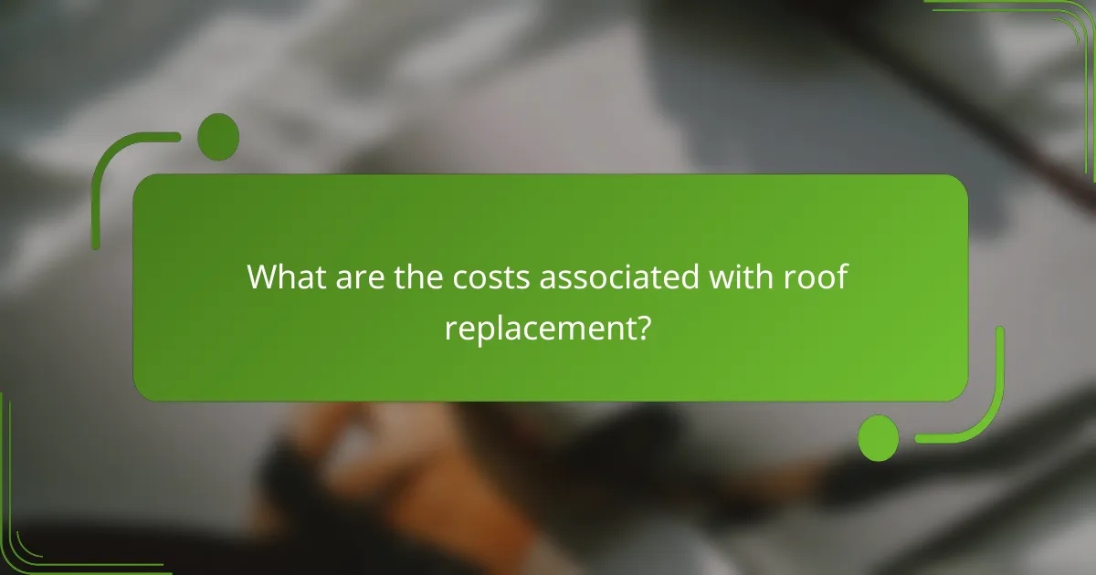 What are the costs associated with roof replacement?