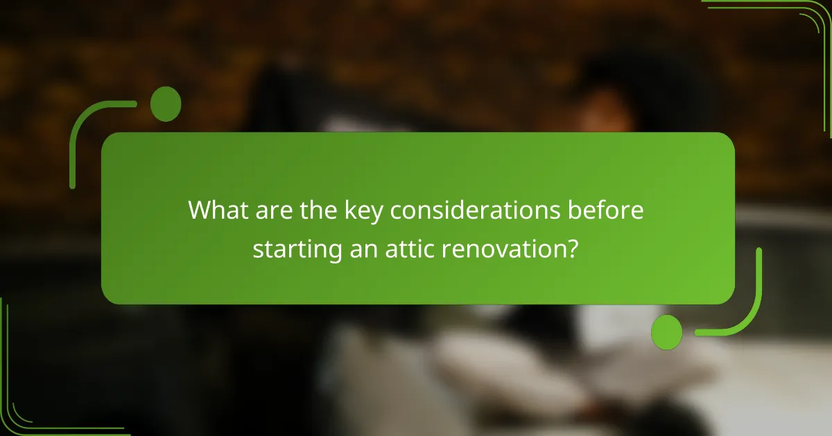 What are the key considerations before starting an attic renovation?