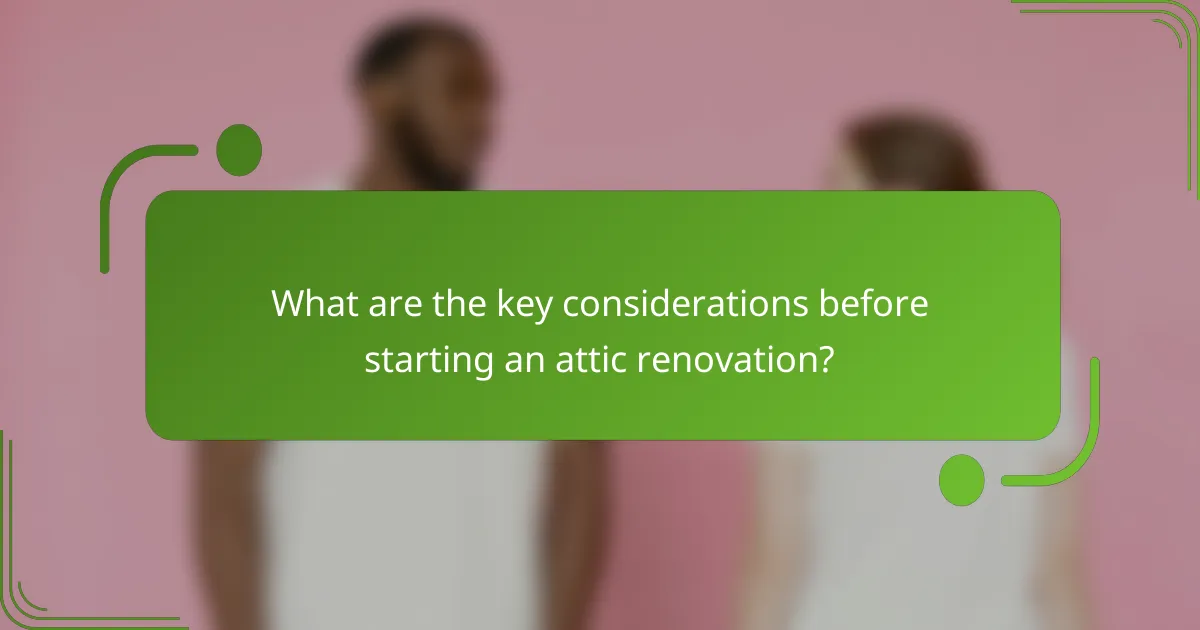What are the key considerations before starting an attic renovation?