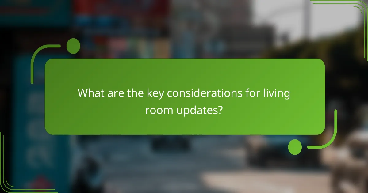 What are the key considerations for living room updates?