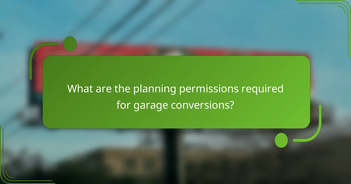 What are the planning permissions required for garage conversions?
