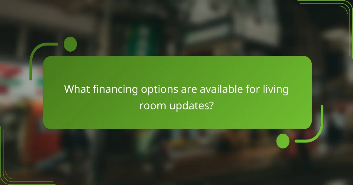 What financing options are available for living room updates?
