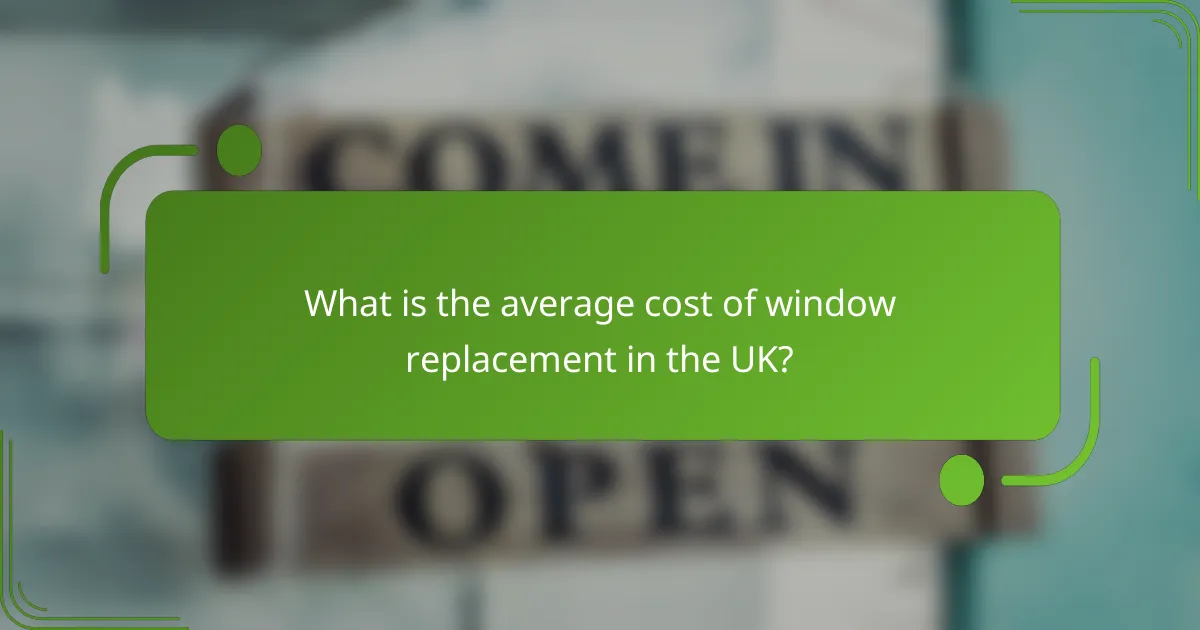 What is the average cost of window replacement in the UK?