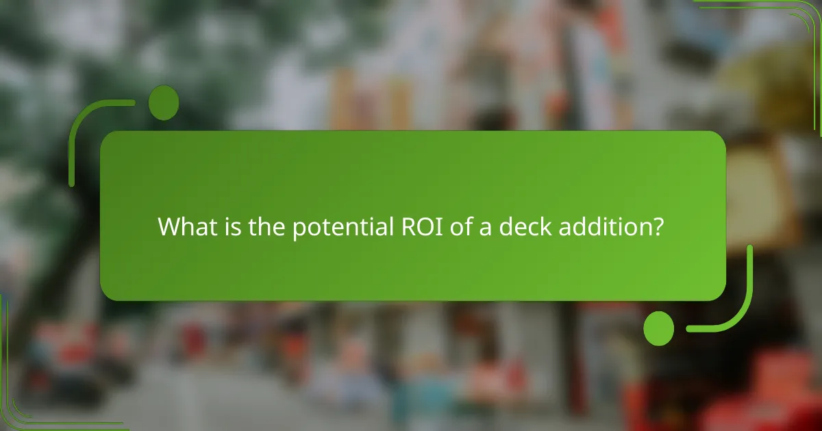 What is the potential ROI of a deck addition?