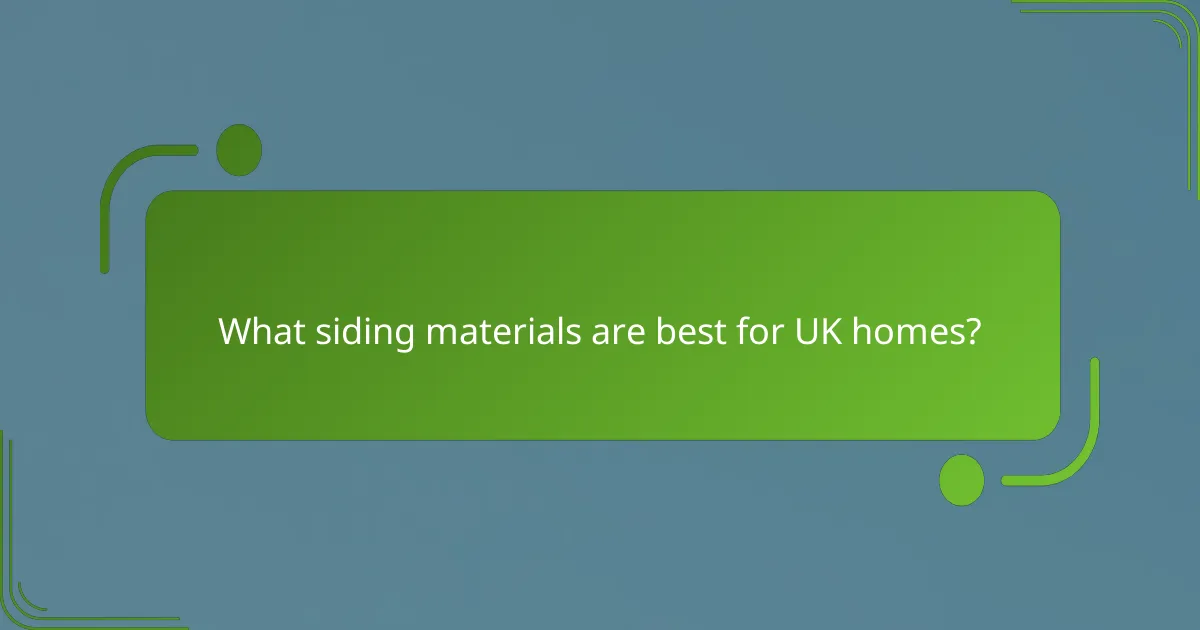 What siding materials are best for UK homes?